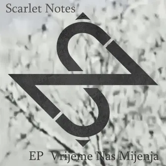 Vrijeme Nas Mijenja by Scarlet Notes