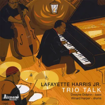 Trio Talk (Dwayne Dolphin & Winard Harper) by Lafayette Harris, Jr.