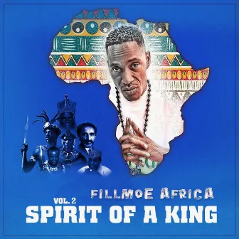 Spirit Of A King 2 by Fillmoe Africa