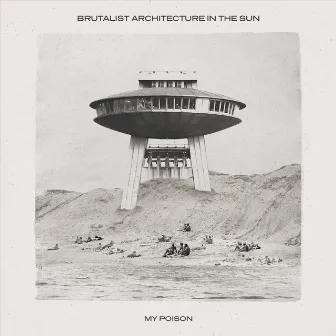 My Poison by Brutalist Architecture in the Sun