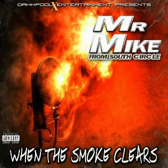 When the Smoke Clears by Mr. Mike