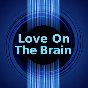 Love On The Brain (Instrumental Versions) by Pop Hits