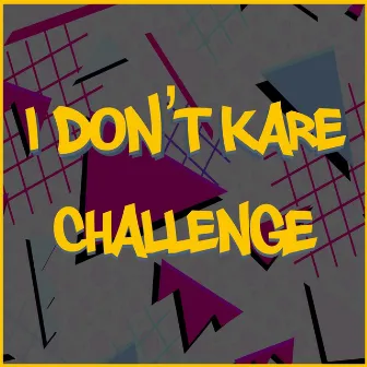 I Don't Kare Challenge by DJ FATZ