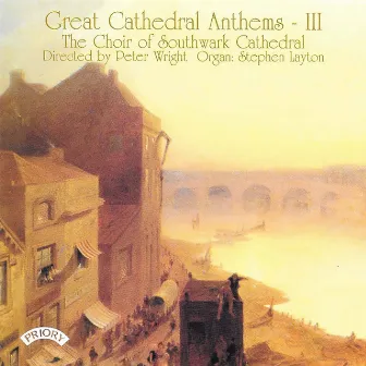 Great Cathedral Anthems, Vol. 3 by Peter Wright