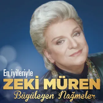 En İyileriyle Zeki Müren (Büyüleyen Nağmeler) by Zeki Müren