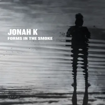 Forms In The Smoke by Jonah K