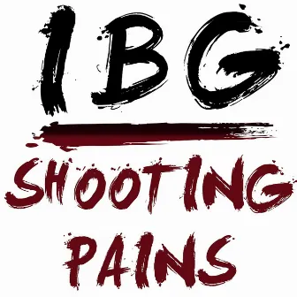 Shooting Pains by IBG