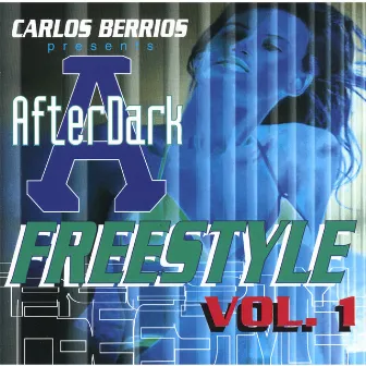 After Dark Freestyle Vol.1 (Presented By Carlos Berrios) by Carlos Berrios