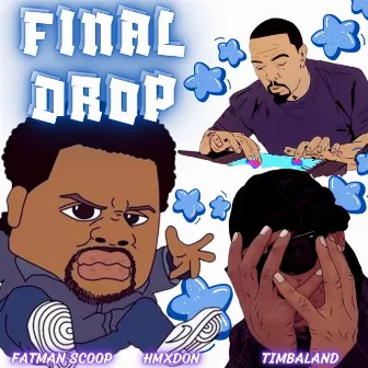 FINAL DROP by HMXDON