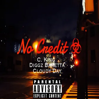 No Credit (feat. Cloudy Day) by C.King