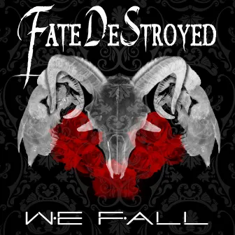 We Fall by Fate DeStroyed