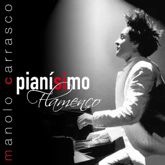 Pianisimo Flamenco by Manolo Carrasco