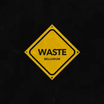 Waste by Bellorum