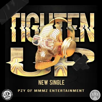 Tighten Up by Pzy Mmmz