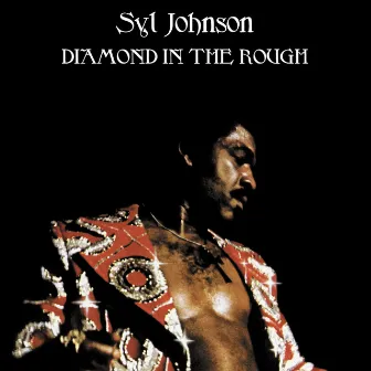 Diamond in the Rough by Syl Johnson