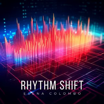 Rhythm Shift by Elena Colombo