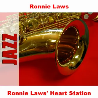 Ronnie Laws' Heart Station by Ronnie Laws