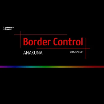 Anakuna by Border Control