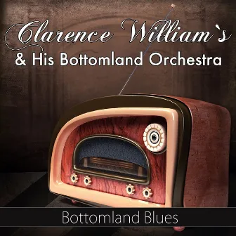 Bottomland Blues (Original Recording) by Clarence Williams and His Bottomland Orchestra