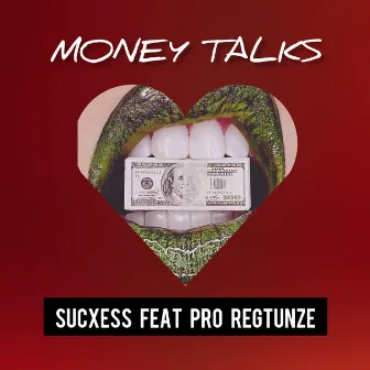 MONEY TALKS by Sucxess