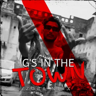 G'S in the town by Zora nixx