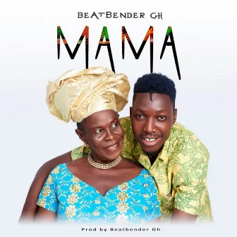 Mama by Beatbender Gh