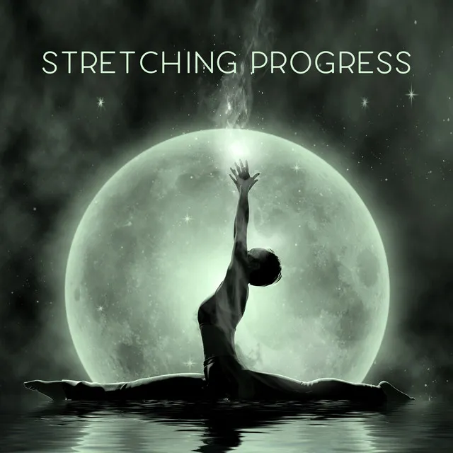 Stretching Progress – New Age Music for Yoga and Pilates Class