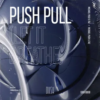 Push Pull (Let It Breathe) by Taz