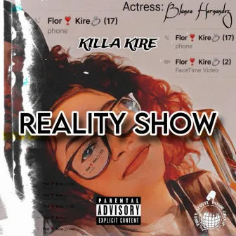 Reality Show by Killa Kire