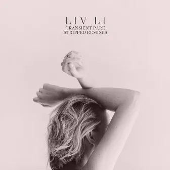 Transient Park Stripped Remixes by LIV LI