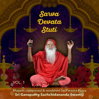 Sarva Devata Stuti, Vol. 1 by Sri Ganapathy Sachchidananda Swamiji