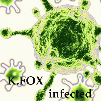 Infected by K. Fox