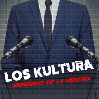 Enfermos de la Mentira by Los Kultura