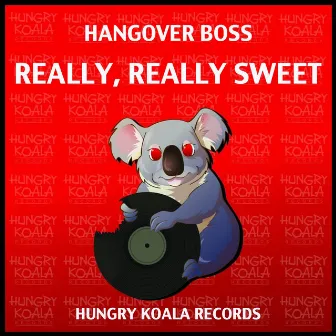 Really, Really Sweet by Hangover Boss