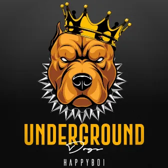 Underground Dogs by Happy Boi