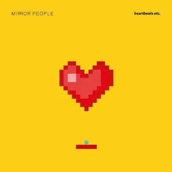 Heartbeats Etc. by Mirror People