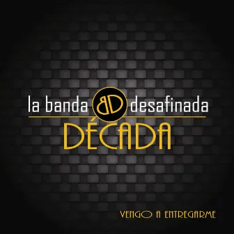 Década by La Banda Desafinada