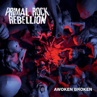 Awoken Broken by Primal Rock Rebellion