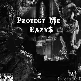 Protect Me by Eazy$