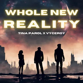 Whole New Reality by Vyceroy