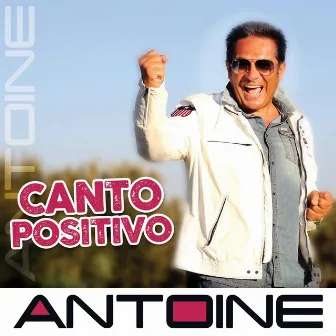 Canto positivo by Antoine