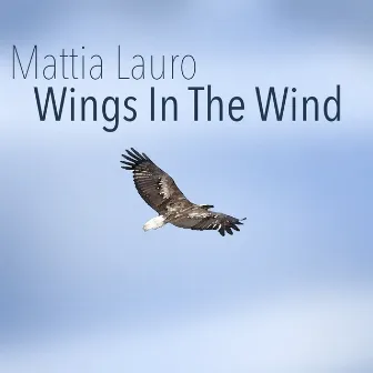 Wings in the Wind by Mattia Lauro