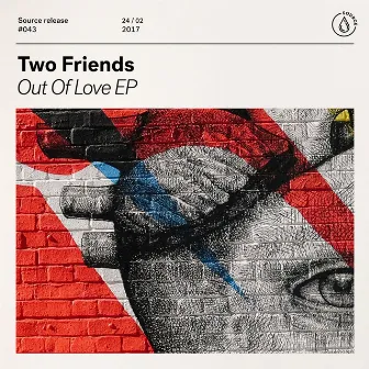 Out Of Love EP by Two Friends