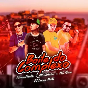 Baile do Complexo by DJ Lucas MPC