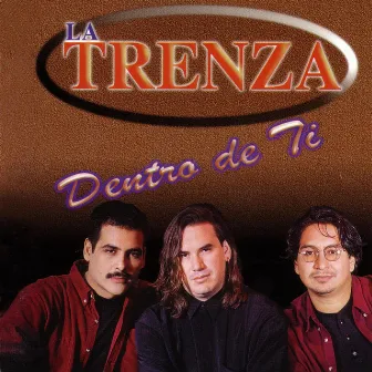 Dentro De Ti by La Trenza