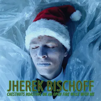 Chestnuts Roasting On An Open Fire Walk With Me (Deluxe Version Remastered 2020) by Jherek Bischoff