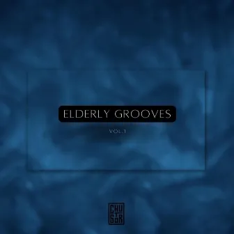 Elderly Grooves, Vol. 1 by Chustar