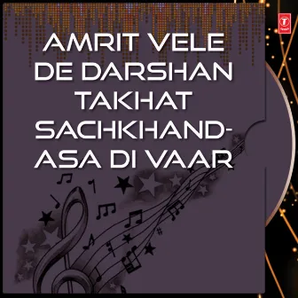 Amrit Vele De Darshan Takhat Sachkhand-Asa Di Vaar by Unknown Artist