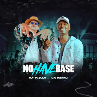 No Have Base by Mc Dreem