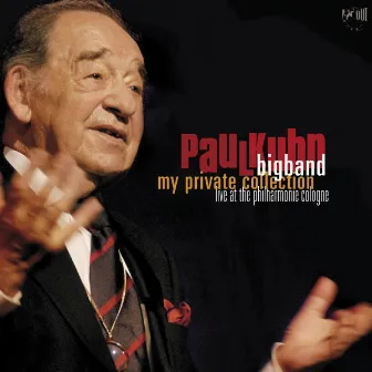 My Private Collection: Live at the Philharmonie Cologne by Paul Kuhn Big Band